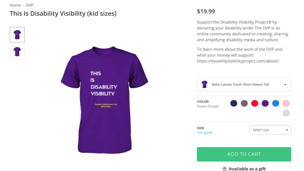Screenshot of a short-sleeve t-shirt in purple that says in white text: THIS IS DISABILITY VISIBILITY. In smaller letters below: DisabilityVisibilityProject.com @DisVisibility https://represent.com/store/dvp